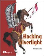 Hacking Silverlight 2 - David Kelley