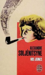 Nos Jeunes - Aleksandr Solzhenitsyn, Geneviève Johannet, José Johannet