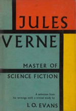 Jules Verne: Master of Science Fiction - I.O. Evans