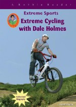 Extreme Cycling with Dale Holmes - Bonnie Hinman