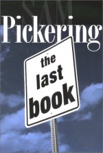 The Last Book - Samuel F. Pickering