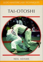 Tai-otoshi (Judo Masterclass Techniques) - Neil Adams