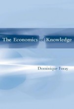 The Economics of Knowledge - Dominique Foray