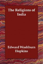 The Religions of India - Edward Washburn Hopkins