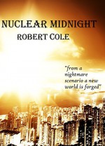 Nuclear Midnight - Robert Cole