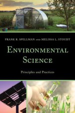 Environmental Science: Principles and Practices - Frank R. Spellman, Melissa L. Stoudt