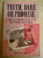 Truth, Dare or Promise: Girls Growing Up in the Fifties - Liz Heron