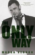 The Only Way - Magan Vernon