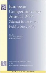 European Competition Law Annual 1999: Selected Issues in the Field of State Aid - Claus Dieter Ehlermann