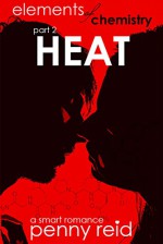 Elements of Chemistry: HEAT (Hypothesis Series Book 2) - Penny Reid