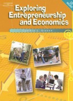 Exploring Entrepreneurship and Economics [With CDROM] - Cynthia L. Greene