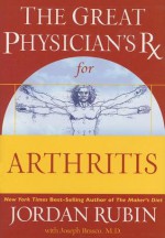 The Great Physician's RX for Arthritis - Jordan Rubin, Joseph Brasco