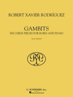 Gambits: Six Chess Pieces for Horn and Piano - Xavier Rodrguez Robert