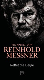 Rettet die Berge: Ein Appell von Reinhold Messner (German Edition) - Reinhold Messner