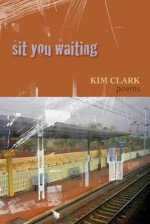 Sit You Waiting - Kim Clark