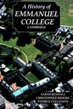 A History of Emmanuel College, Cambridge - Sarah Bendall, Christopher Brooke, Patrick Collinson