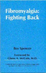 Fibromyalgia: Fighting Back - Bev Spencer