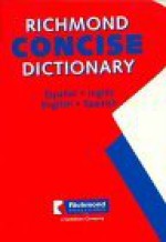 Richmond Concise Dictionary : Spanish/English, English/Spanish - Ediciones Santillana