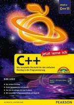 Jetzt lerne ich C++ - aktuell zum neuen Standard C++11: Das komplette Starterkit für den einfachen Einstieg in die Programmierung (German Edition) - Dirk Louis