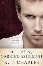 The Ruin of Gabriel Ashleigh - K.J. Charles