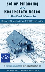 Seller Financing and Real Estate Notes in the Dodd-Frank Era: by Seller Finance Consultants Inc. - Mark Stein, Terry Lewis
