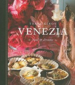 Venezia: Food and Dreams - Tessa Kiros