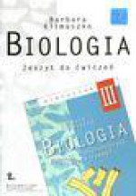 Biologia : jedność i różnorodność świata żywego : zeszyt do ćwiczeń dla uczniów klasy III gimnazjum - Barbara. Klimuszko