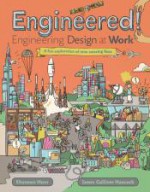 Engineered!: Engineering Design at Work - Shannon Hunt, James Gulliver Hancock