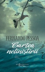 Cartea neliniştirii - Fernando Pessoa, Dinu Flămând