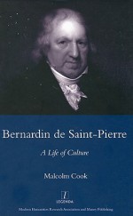 Bernardin de St Pierre: A Life of Culture - Malcolm Cook