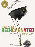 Snoop Dogg: Reincarnated - Snoop Dogg, Willie T., Suroosh Alvi, Ted Chung, Vice