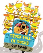 Truck Full of Ducks - Ross Burach