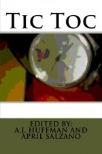 Tic Toc - Various Authors, A.J. Huffman, April Salzano