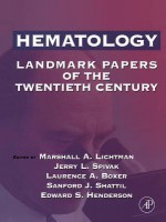 Hematology: Landmark Papers of the Twentieth Century - Marshall A. Lichtman, Laurence A. Boxer, Edward Henderson