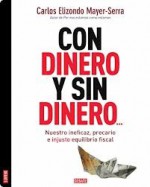 CON DINERO Y SIN DINERO... - Carlos Elizondo Mayer-Serra