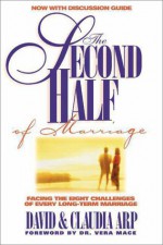 The Second Half of Marriage: Facing the Eight Challenges of Every Long-Term Marriage - Dave Arp, Claudia Arp