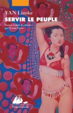 Servir le peuple (Picquier poche) (French Edition) - Lianke Yan, Claude Payen