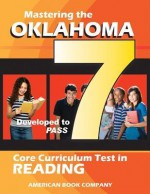 Mastering the Oklahoma 7th Grade Core Curriculum Test in Reading: Developed to PASS - Mallory Grantham