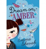 [(Dream on, Amber )] [Author: Emma Shevah] [Mar-2014] - Emma Shevah