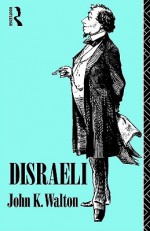 Disraeli - John K. Walton