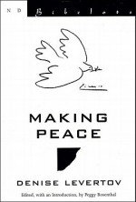 Making Peace - Denise Levertov, Peggy Rosenthal