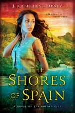 The Shores of Spain - J. Kathleen Cheney