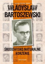 Władysław Bartoszewski: środowisko Naturalne Korzenie - Michał Komar