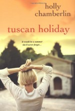 Tuscan Holiday - Holly Chamberlin