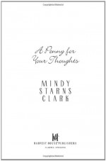 A Penny for Your Thoughts - Mindy Starns Clark