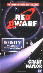 Red Dwarf: Infinity Welcomes Careful Drivers - Grant Naylor