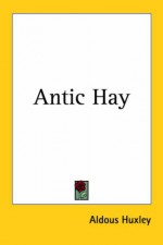 Antic Hay - Aldous Huxley