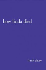 How Linda Died - Frank Davey