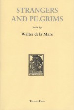 Strangers and Pilgrims - Walter de la Mare