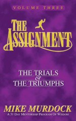 The Assignment Vol.3: The Trials & The Triumphs - Mike Murdock